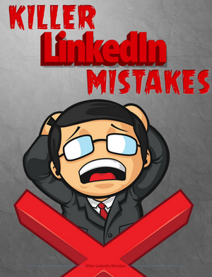 Killer LinkedIn Mistakes